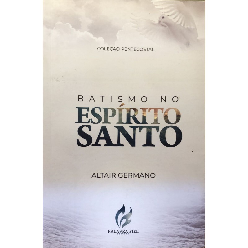 Batismo No Espirito Santo | Altair Germano