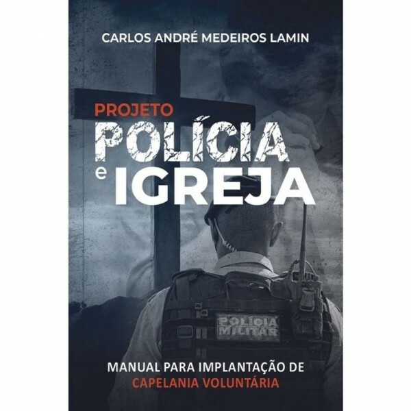 Policia E Igreja Na Pratica | Carlos André Medeiros Lamin