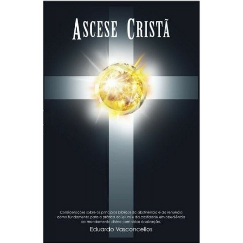 Ascese Cristã | Eduardo Vasconcellos