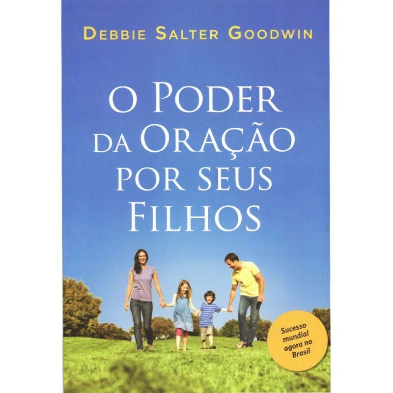 Poder da Oração Por Seus Filhos | Debbie Salter Goodwin