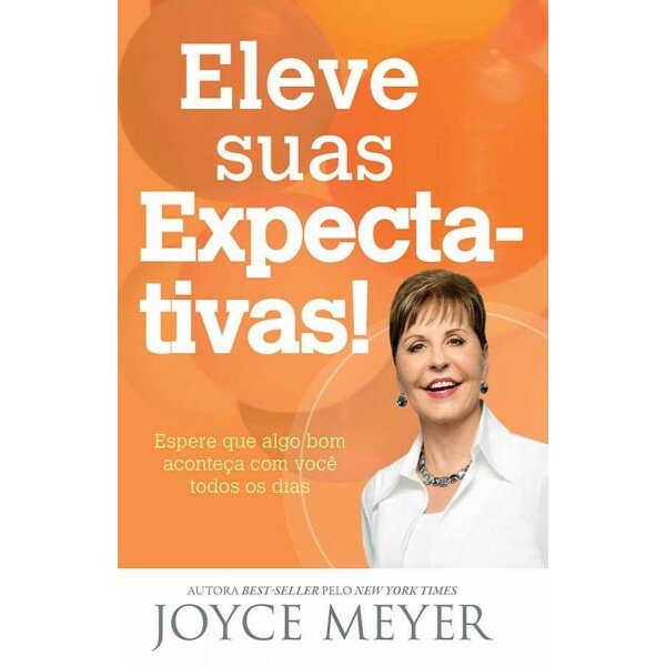 Eleve suas expectativas | Joyce Meyer