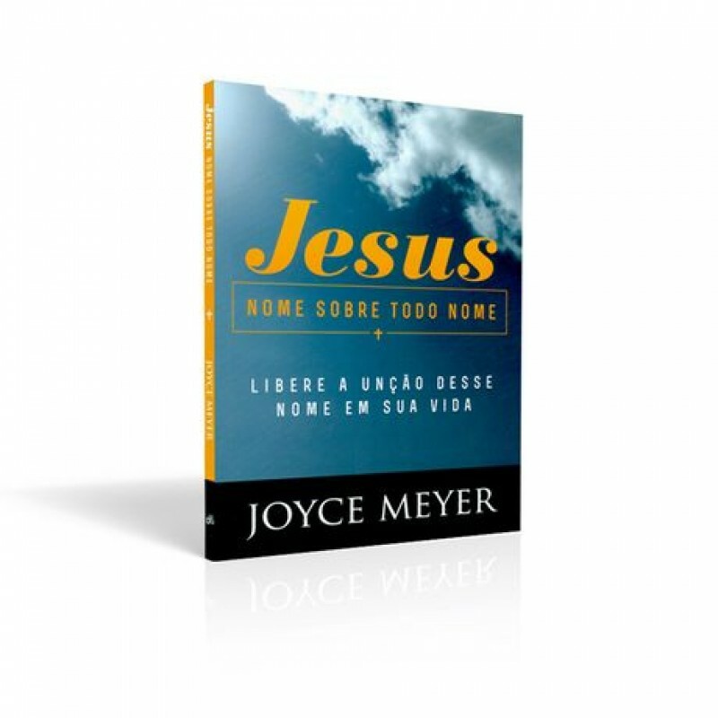 Jesus Nome Sobre Todo Nome | Joyce Meyer