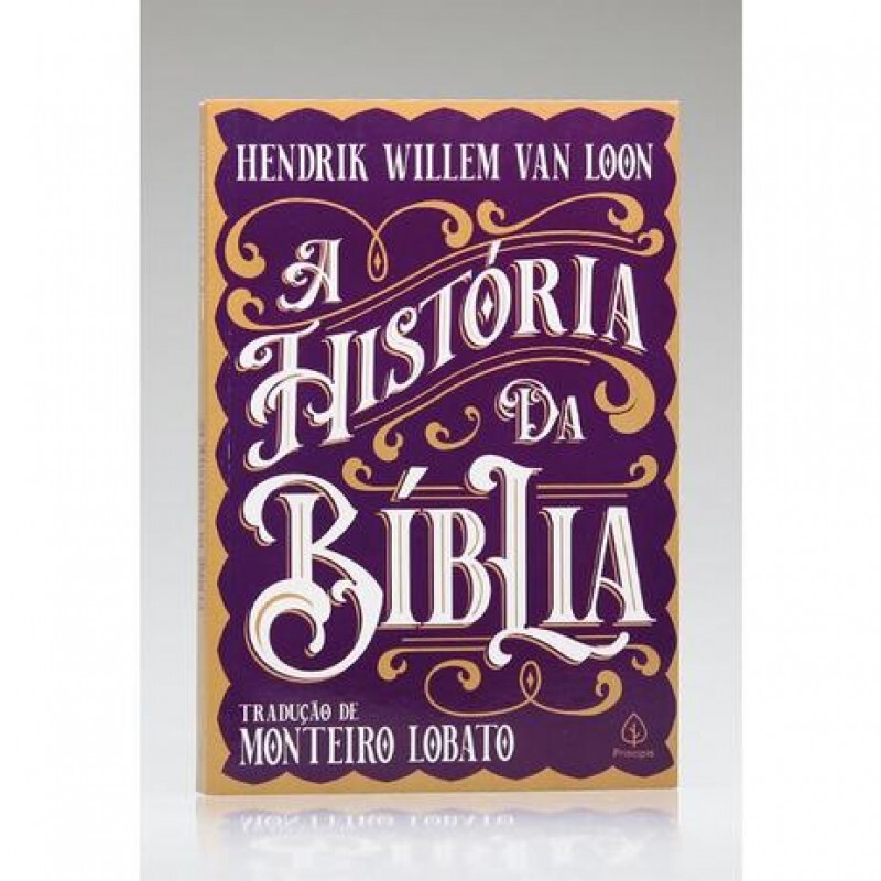 A Historia da Bíblia | Clássicos da Literatura Cristã | Hendrik Willem Van Loon