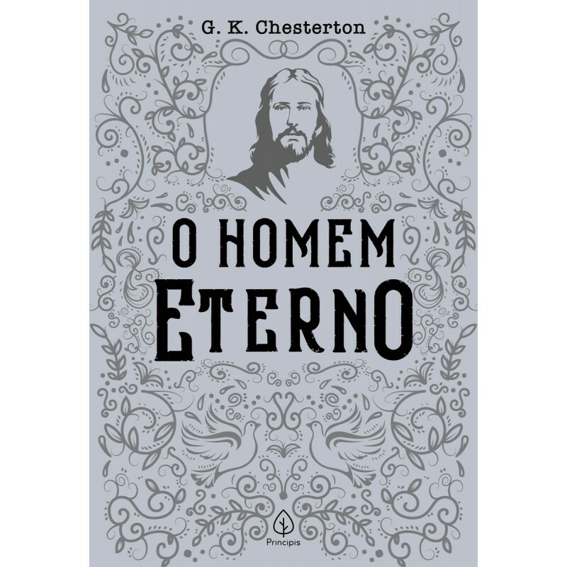 O homem eterno | Clássicos da literatura cristã | G.K. Chesterton