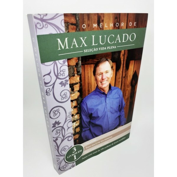 O melhor de Max Lucado - Seleção vida plena