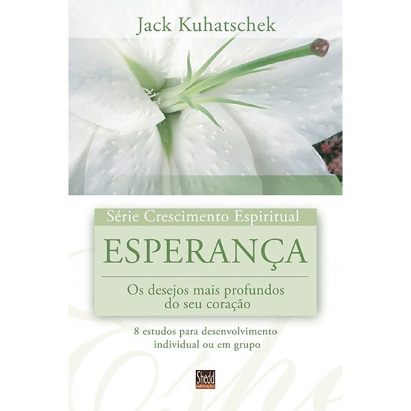 Esperança - Série Crescimento Espiritual | Jack Kuhatschek