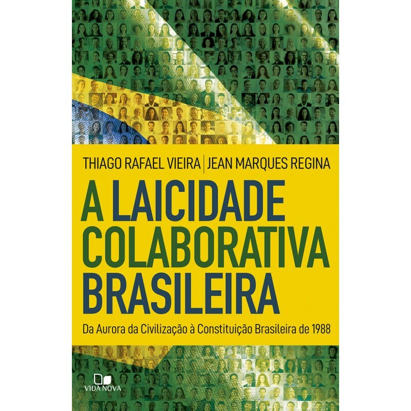 A Laicidade Colaborativa Brasileira | Thiago Rafael Vieira | Jean Marques Regi