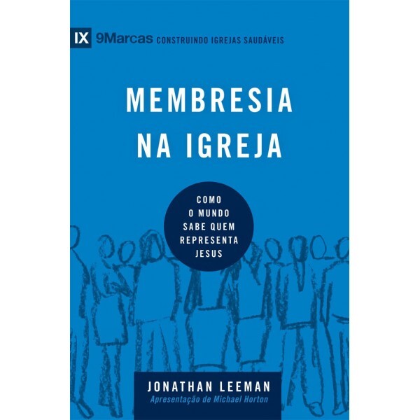 Membresia Na Igreja - Série 9Marcas | Jonathan Leeman