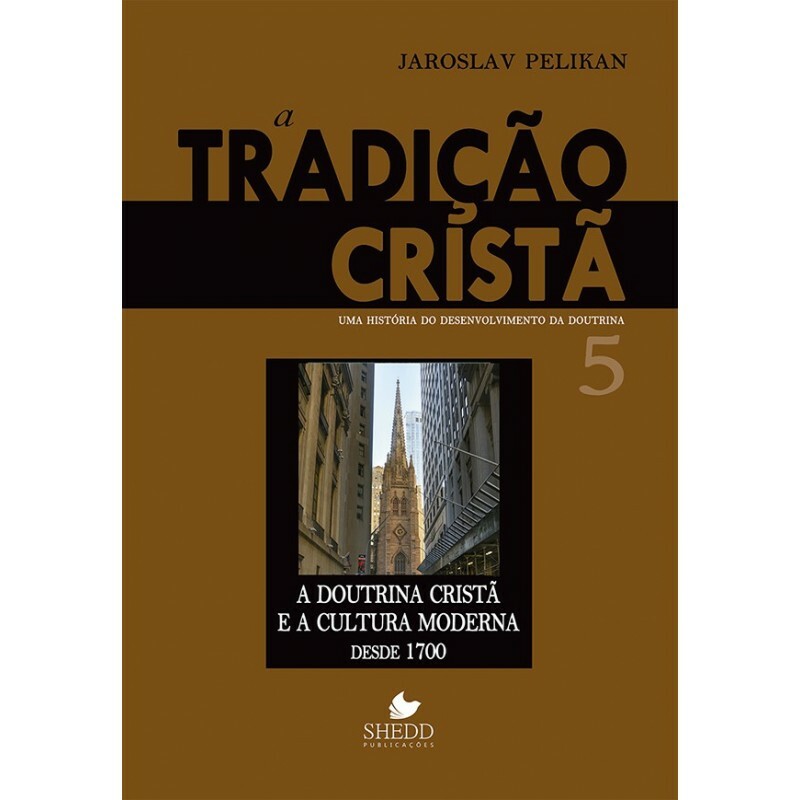 Tradição Cristã - Vol. 05 | Jaroslav Pelikan