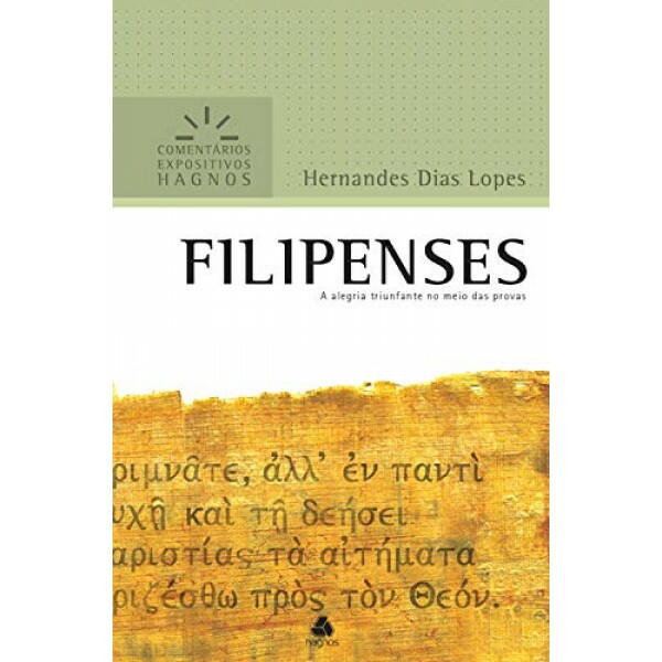 Filipenses | A alegria triunfante | Comentário expositivo | Hernandes Dias Lopes