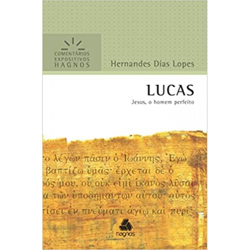 Lucas | Comentário Expositivo | Hernandes Dias Lopes