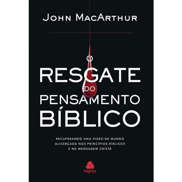 O Resgate Do Pensamento Bíblico | John MacArthur