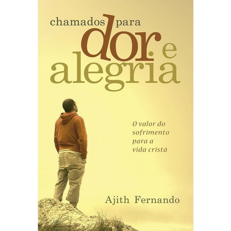 Chamados Para Dor E Alegria | Ajith Fernando