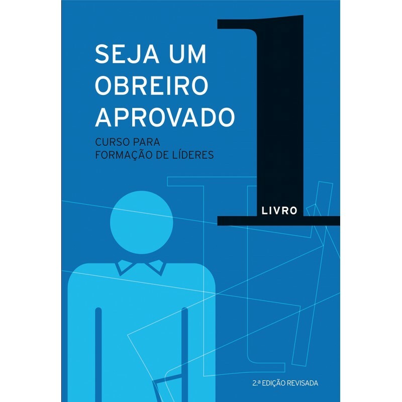 Seja Um Obreiro Aprovado | Livro 1