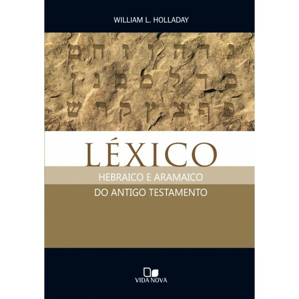Léxico Hebraico E Aramaico Do Antigo Testamento | William L. Holladay