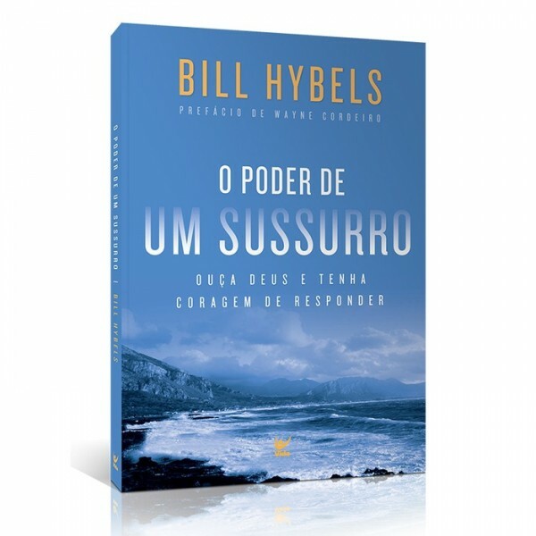O Poder De Um Sussurro |  Bill Hybels
