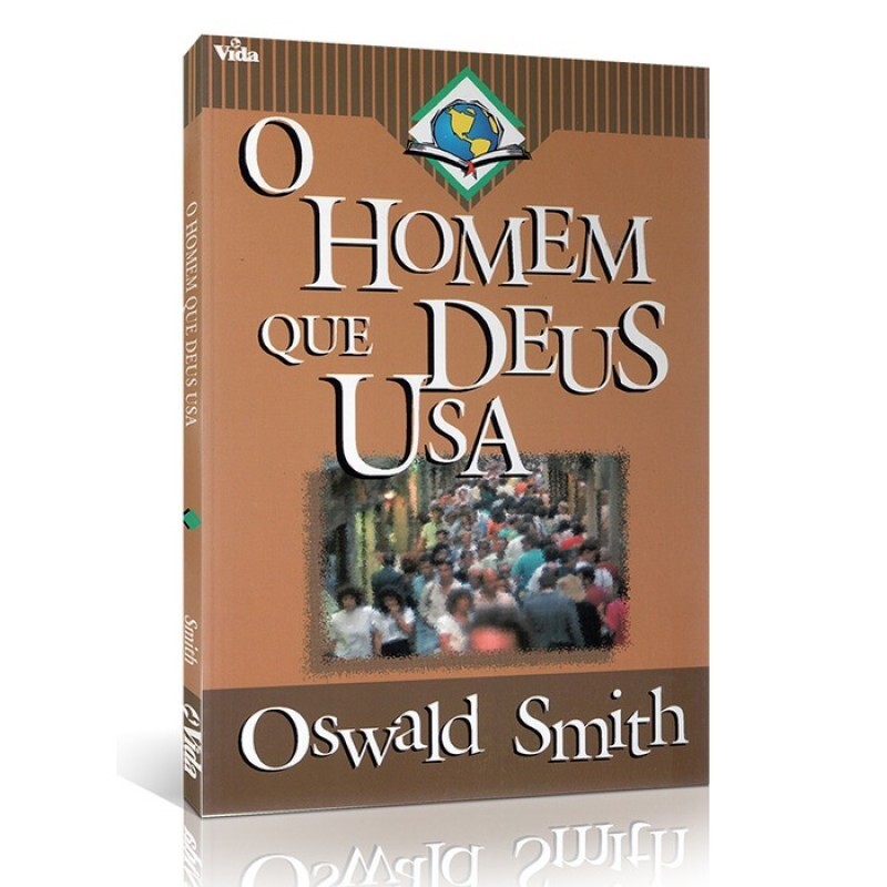 O Homem Que Deus Usa | Oswald Smith