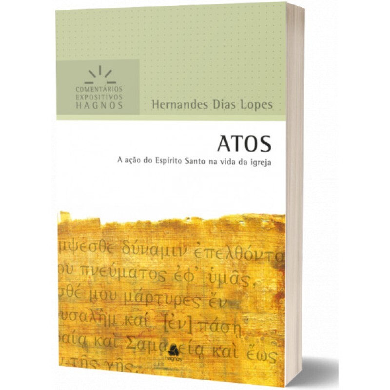 Atos | Comentário Expositivo | Hernandes Dias Lopes