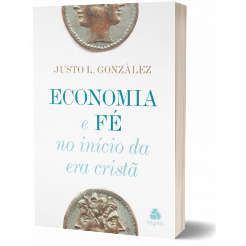Economia e Fé no Início da Era Cristã | Justo L. González