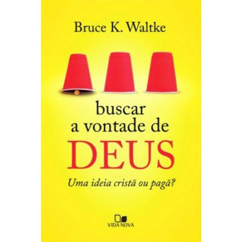 Buscar a vontade de Deus | Uma ideia cristã ou pagã?