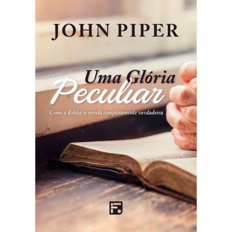 Uma Glória Peculiar | Jhon Piper