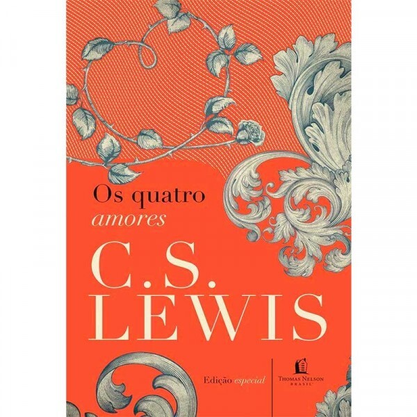 Os quatro amores-C.S Lewis