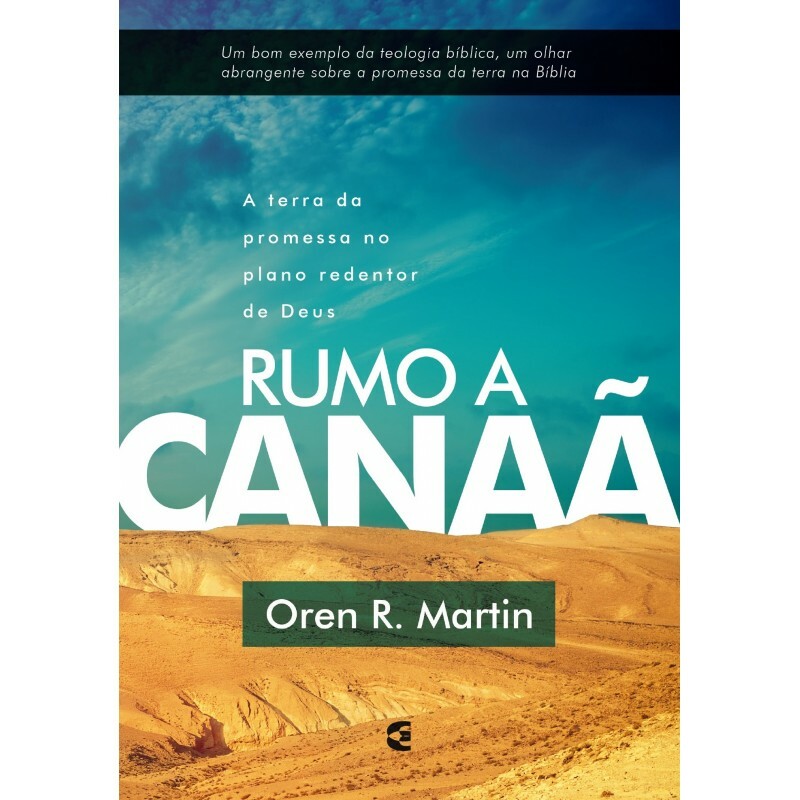 Rumo a Canaã | Oren R. Martin