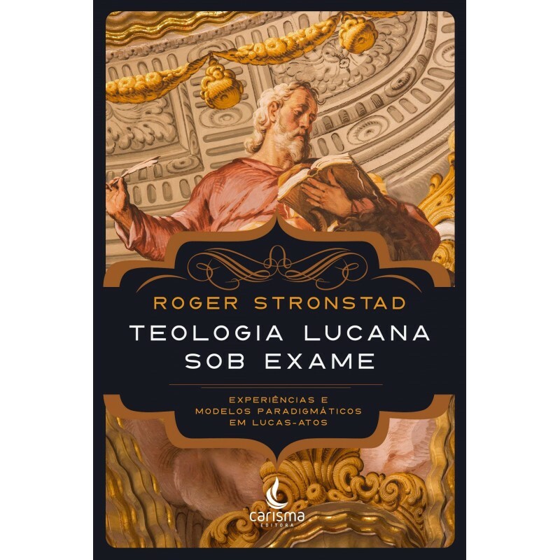 Teologia Lucana Sob Exame | Roger Stronstad