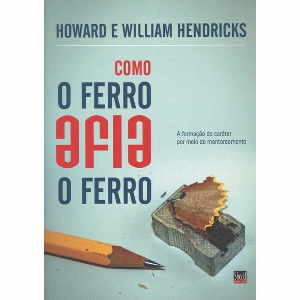 Como O Ferro Afia O Ferro | Howard e William Hendricks