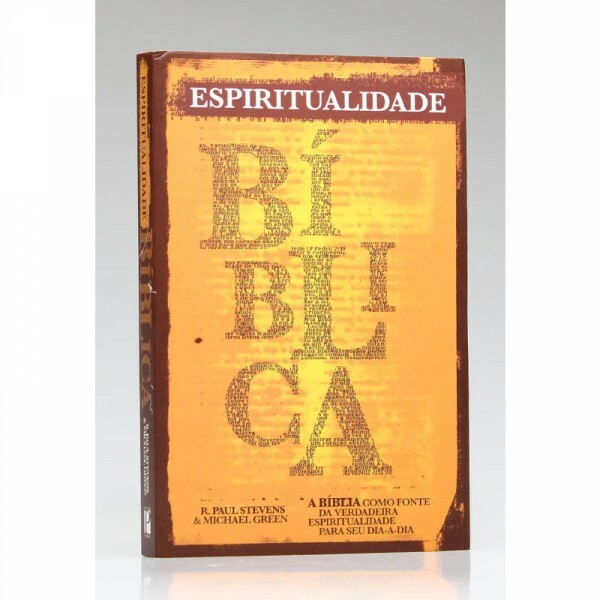 Espiritualidade Bíblica | Paul Stevens e Michael Green