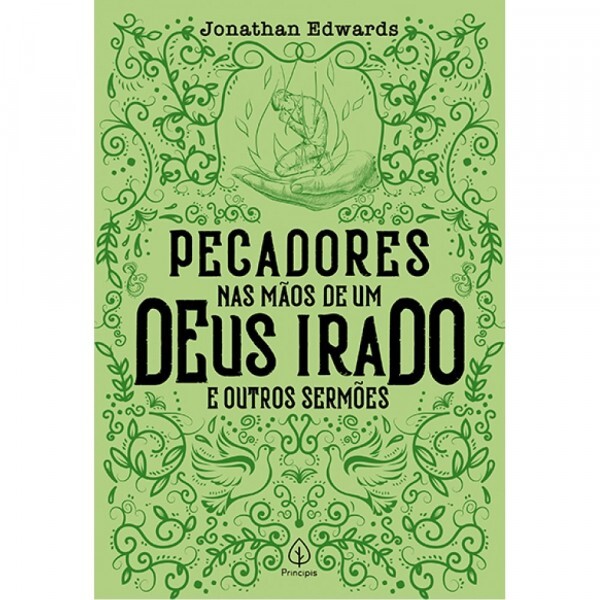 Pecadores nas maos de um Deus irado e outros sermoes