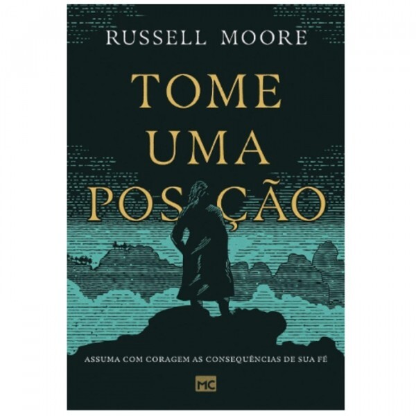 Tome Uma Posição | Russell Moore