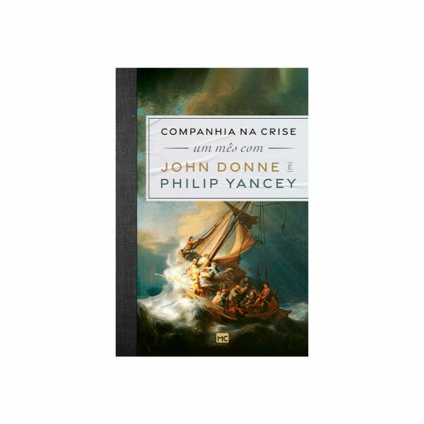 Companhia Na Crise: Um Mês Com John Donne e Philip Yancey