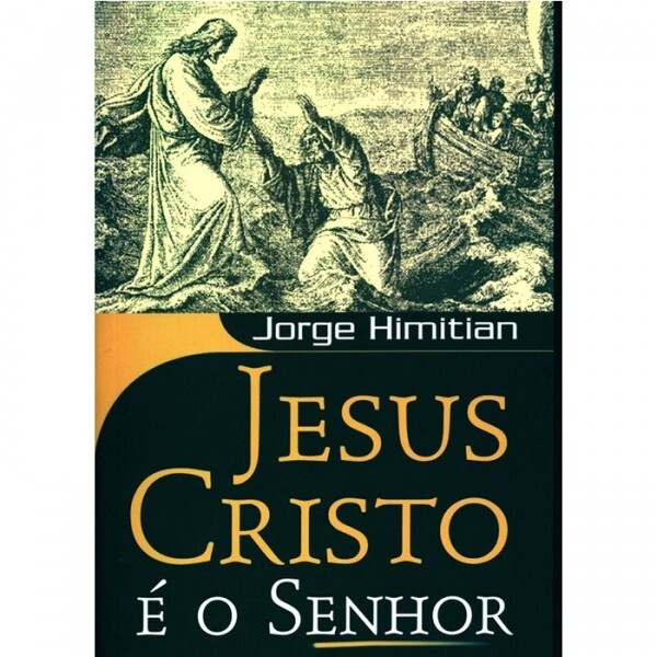 Jesus Cristo É O Senhor |  Jorge Himitian