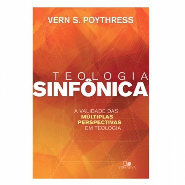 Teologica Sinfônica | Vern S. Poythress