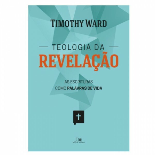 Teologia da Revelação | Timothy Ward