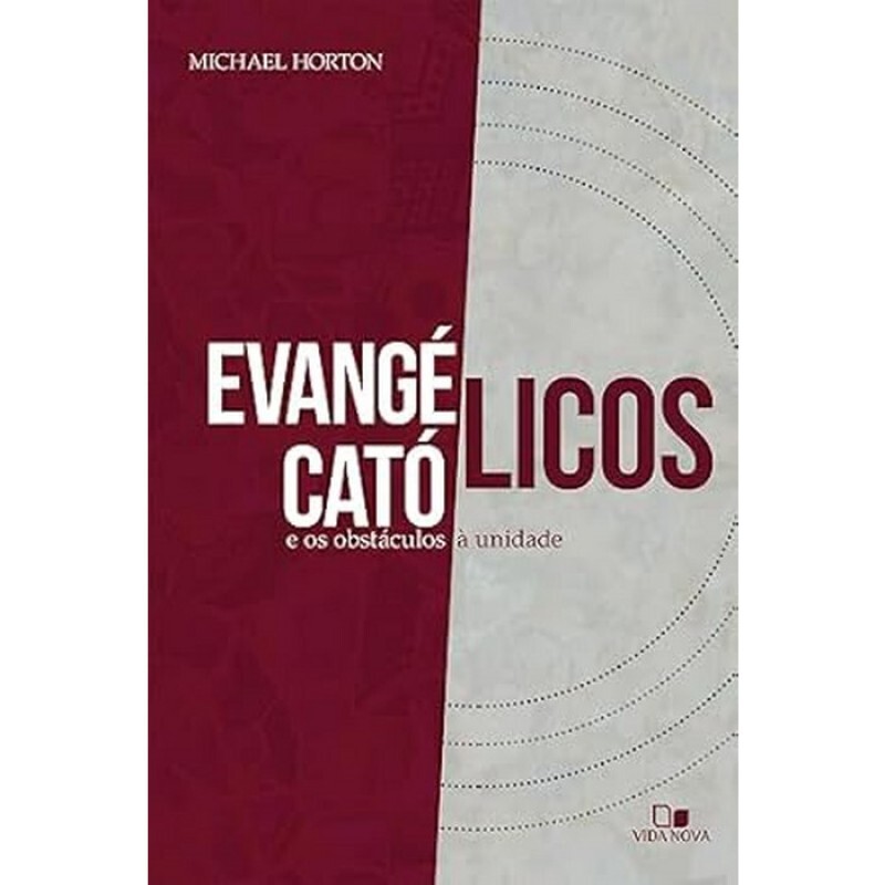 Evangélicos Católicos e os Obstáculos à Unidade