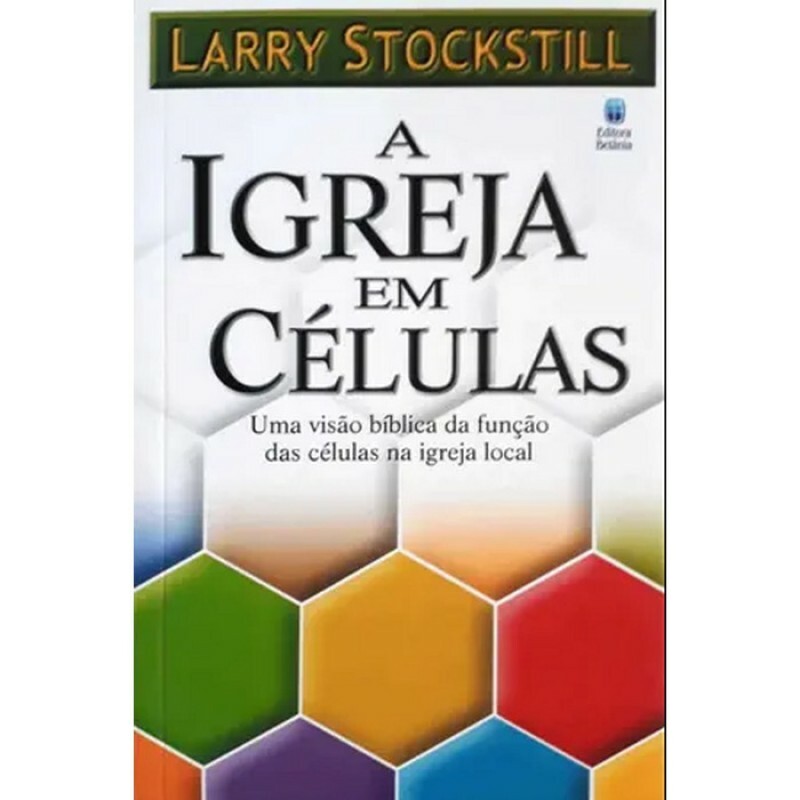 A Igreja Em Células | Larry Stockstill