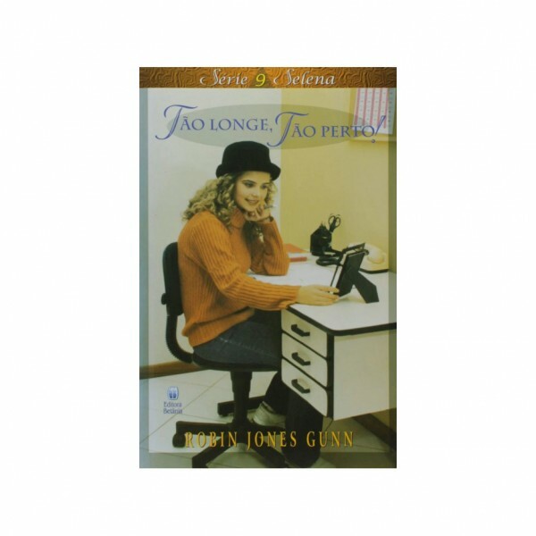Selena | Tão Longe, Tão Perto! | Robin Jones Gunn