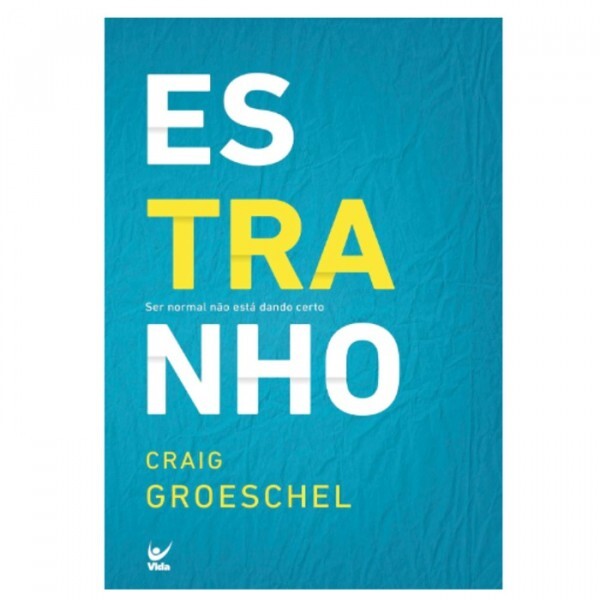 Estranho | Ser Normal Não Está Certo | Craig Groeschel