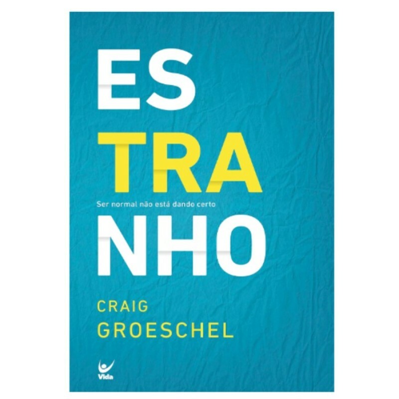 Estranho | Ser Normal Não Está Certo | Craig Groeschel