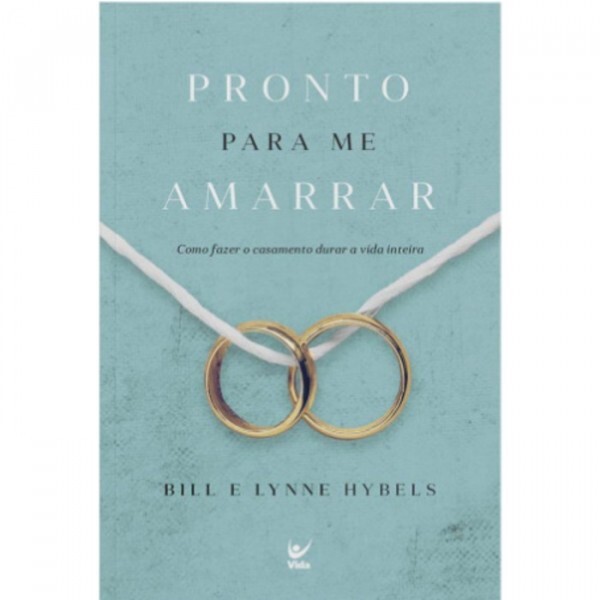 Pronto Para Me Amarrar | Bill e Lynne Hybels
