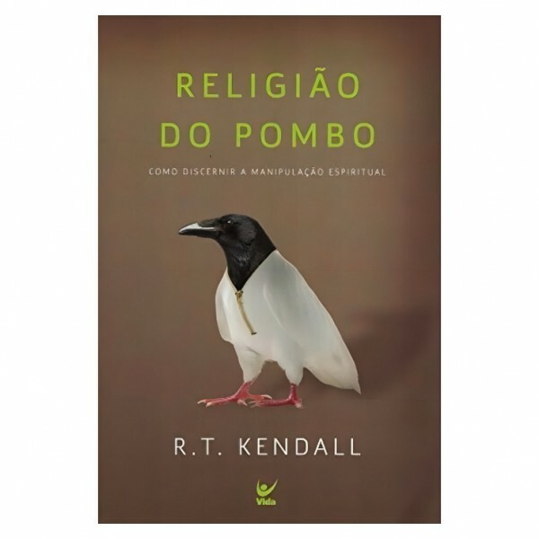 Religião do Pombo | R. T. Kendall