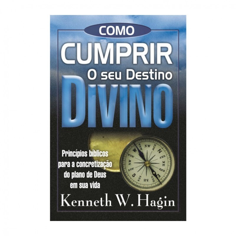 Como Cumprir o seu Destino Divino | Kenneth W. Hagin