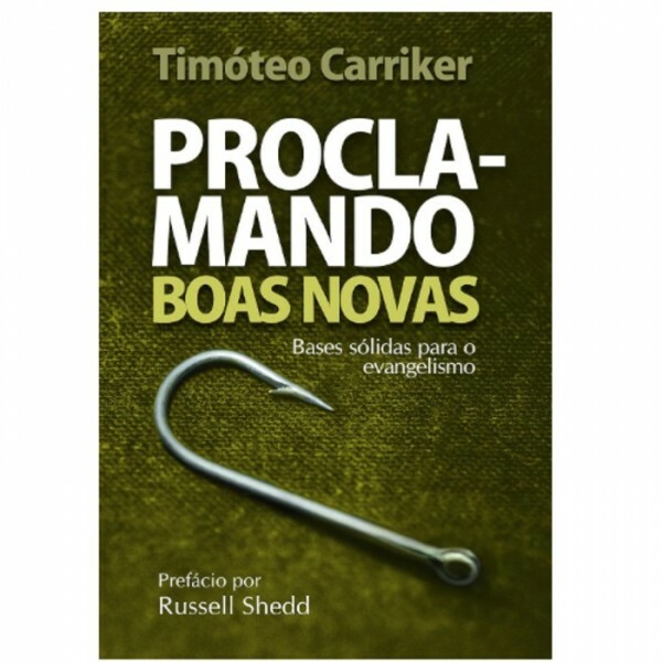 Proclamando Boas Novas | Timóteo Carriker