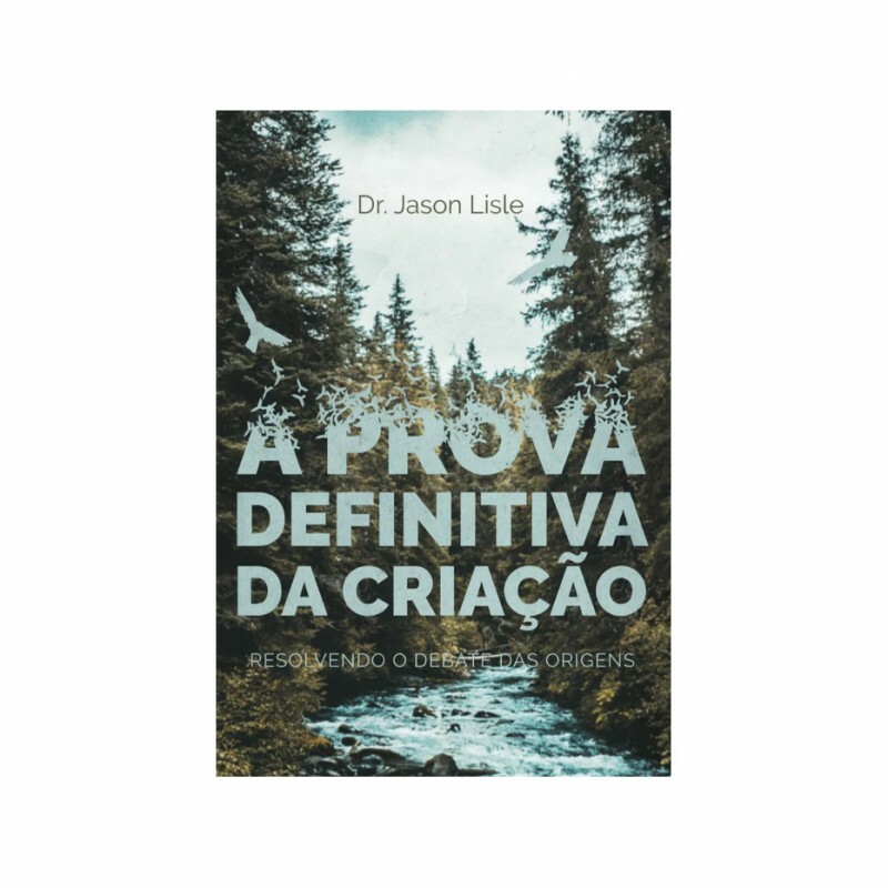 A Prova Definitiva da Criação | Dr. Jason Lisle