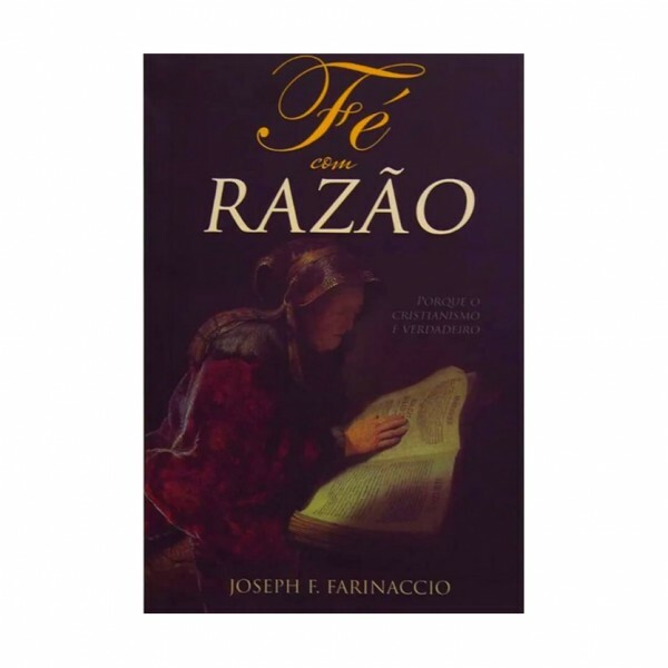 Fé com Razão | Joseph F. Farinaccio