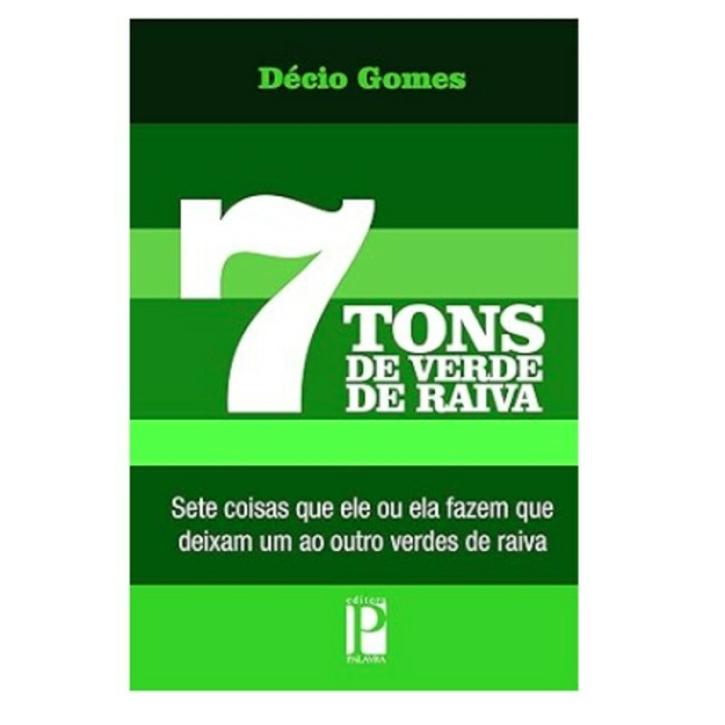 7 Tons de Verde de Raiva | Décio Gomes