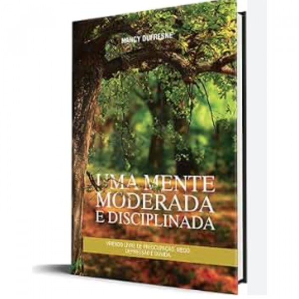 Uma Mente Moderada E Disciplinada | Nancy Dufresne