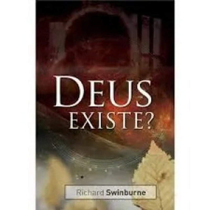 DEUS EXISTE? | Richard Swinburne